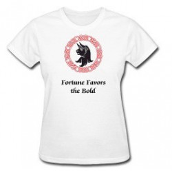 Fortune Favors the Bold Lady's T-Shirt