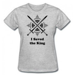I Saved the King Lady's T-Shirt