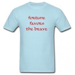 Fortune Favors the Brave