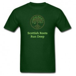 Scottish Roots Run Deep T-Shirt