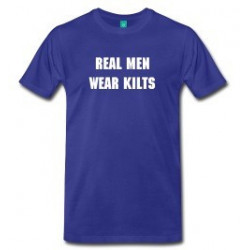 Real Men Wear Kilts T-Shirt